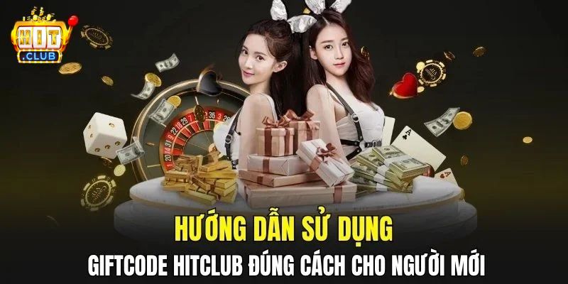 Hướng dẫn cách nhận Giftcode HITCLUB dễ dàng