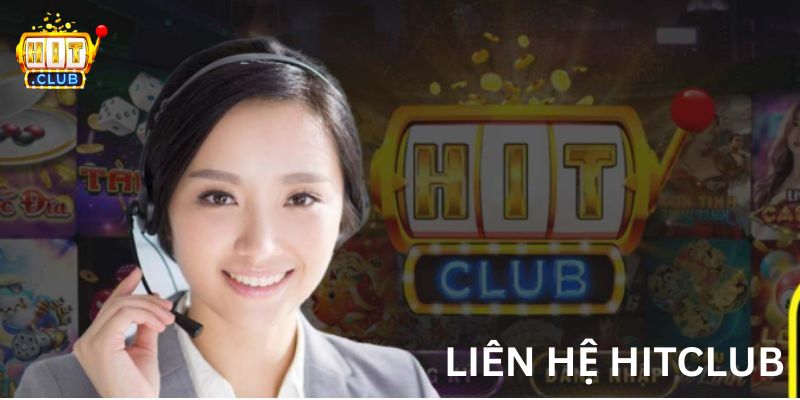 Liên Hệ HITCLUB - Giải Đáp Nhanh Chóng Mọi Thắc Mắc Cho Thành viên Những trường hợp người chơi nên liên hệ HITCLUB