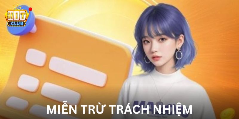 Nội Dung Miễn Trừ Trách Nhiệm HITCLUB Mới Nhất 2026 Nội dung chi tiết miễn trách nhiệm tại HITCLUB