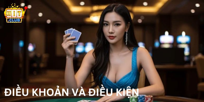 Thông tin chung về điều khoản và điều kiện tại HITCLUB